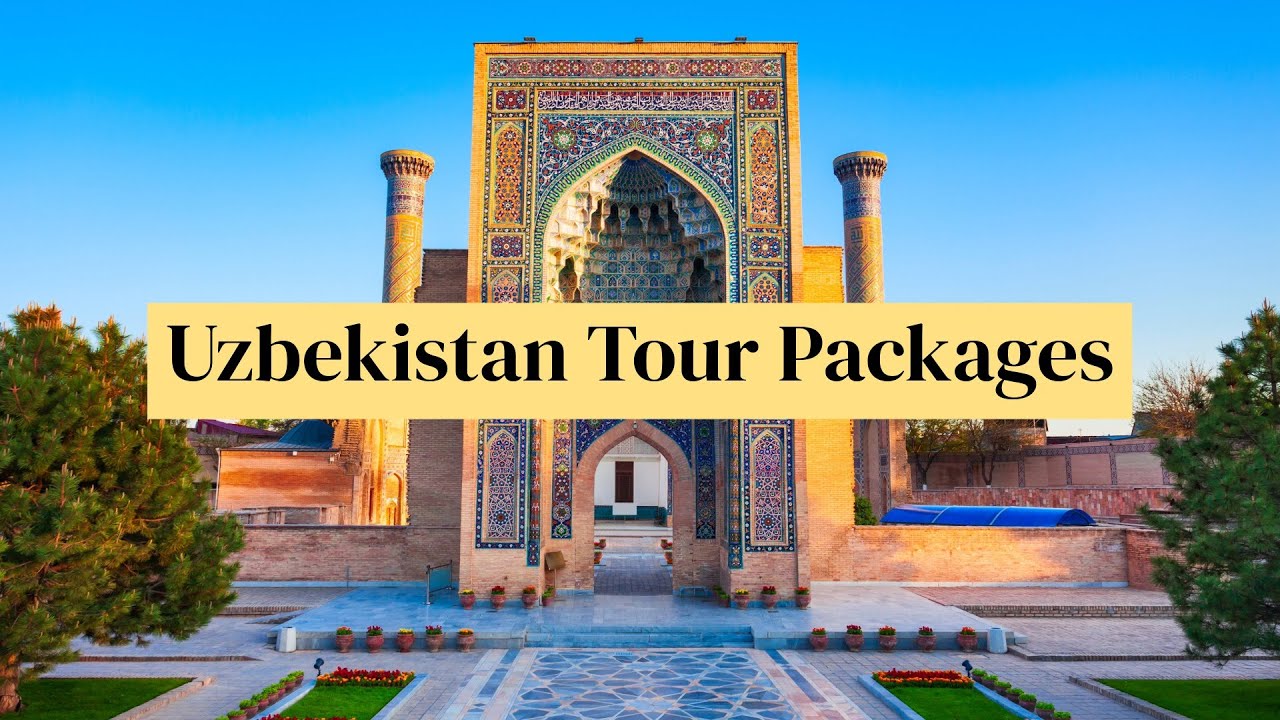 Uzbekistan Trip Packages from East Site Travel