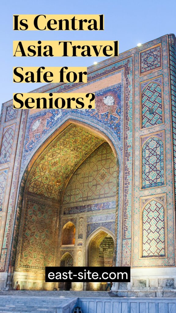 Is central Asia Travel safe for seniors?