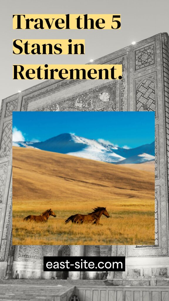 Travel the 5 stans in retirement - East Site Travel